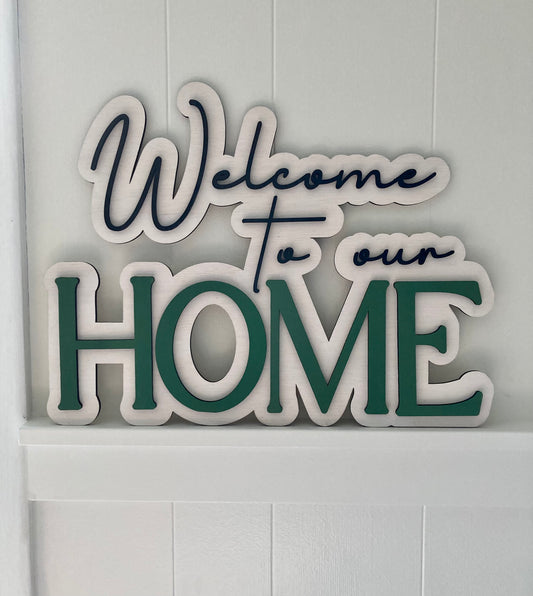 Home Decor Sign - "Welcome to Our Home"